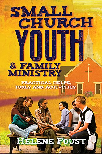 Small Church Youth & Family Ministry: Practical Helps, Tools and Activities