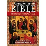 cooking with the bible recipes for biblical meals