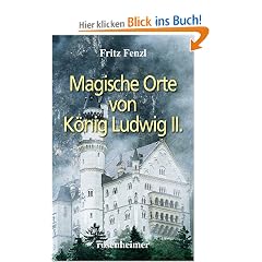 Magische Orte von K�nig Ludwig II.