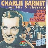 Charlie Barnet and His Orchestra 1935 1939