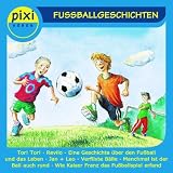 Pixi H&ouml;ren: Fussballgeschichten