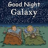 Good Night Galaxy (Good Night Our World series)