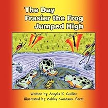 The Day Frasier the Frog Jumped High The Day Frasier the Frog Jumped High
