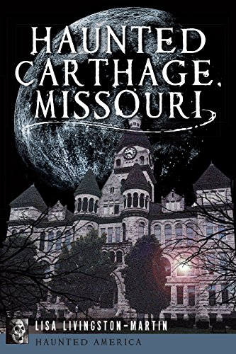 Haunted Carthage, Missouri (Haunted America)