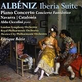Albéniz: Iberia Suite; Piano Concerto; Concierto Fantástico; Navarra; Catalonia