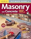 Ultimate Guide: Masonry & Concrete, 3rd edition: Design, Build, Maintain (Home Improvement)