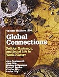 Global connections : politics, exchange, and social life in world history