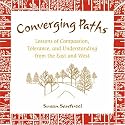 Converging Paths: Lessons of Compassion, Tolerance and Understanding from East and West