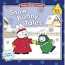 Snow Bunny Tales (Max and Ruby)