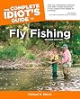 The Complete Idiot's Guide to Fly Fishing, 2nd Edition