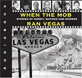 When the Mob Ran Vegas: Stories of Murder, Mayhem and Money