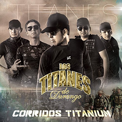 Los Titanes De Durango - CORRIDOS TITANIUM - Zortam Music