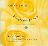 Produkt-Bild: Vision der Freude - Herz&ouml;ffnung - Meditation zur &Ouml;ffnung f&uuml;r Liebe und Freude - Die Moderne Lebensschule [Audio-CD]