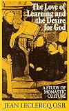 The love of learning and the desire for God : a study of monastic culture