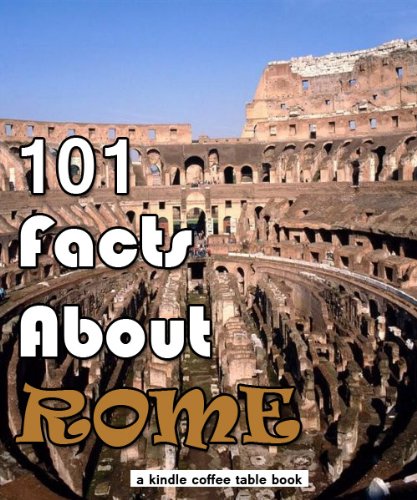 101 Facts About Rome (Kindle Coffee Table Books)