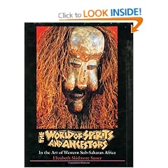 The World of Spirits and Ancestors: In the Art of Western Sub-Saharan Africa