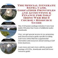 The Special Generate Extra Cash, Godfather Principles and Accounting & Finance for Golf Irons Web Biz 3 Course + Resource Guide