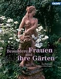 Besondere Frauen und ihre G&auml;rten - Eva Kohlrusch