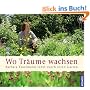 Wo Tr�ume wachsen: Barbara Krasemann f�hrt durch ihren Garten