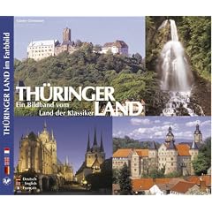 Th�ringer Land - Ein Bildband vom Land der Klassiker. Texte in Deutsch, Englisch, Franz�sisch