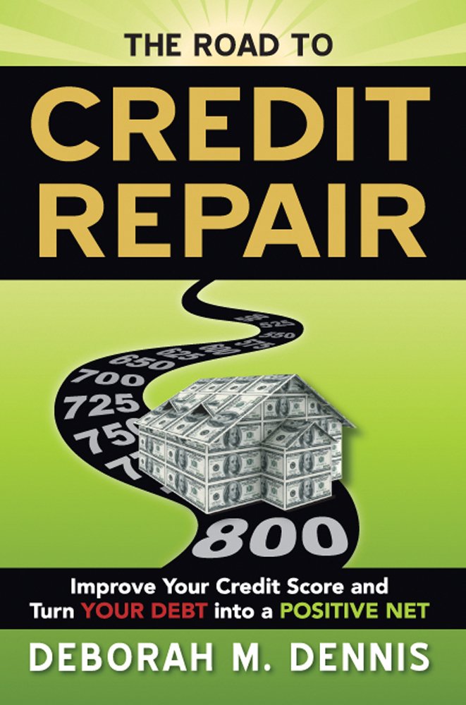 The Road to Credit Repair: Deborah M.Dennis: 9780979668906: Amazon ... The Road to Credit Repair: Deborah M.Dennis: 9780979668906: Amazon ...