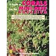 A Guide to Corals for the Mini-Reef Aquarium **ISBN: 9780793805051** by Herbert R. Axelrod