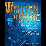 Written in Bone: Buried Lives of Jamestown and Colonial Maryland