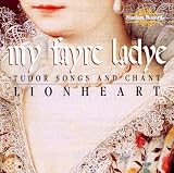 My Fayre Lady: Tudor Songs and Chant