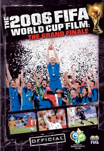The FIFA 2006 World Cup Film: The Grand Finale