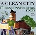 A Clean City: The Green Construction Story