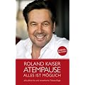 Roland Kaiser - Atempause: Alles ist m�glich