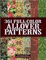 361 Full-Color Allover Patterns for Artists and Craftspeople (Dover Pictorial Archive Series)