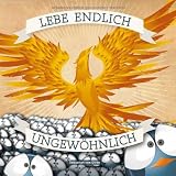 Lebe endlich ungewöhnlich: Aktionismus mit Persönlichkeit: Ich will alles und mehr!