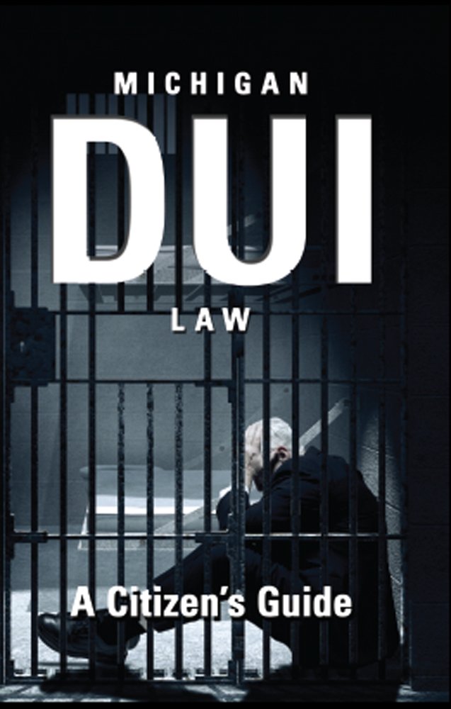 Michigan DUI Law: A Citizen's Guide 1, Patrick Barone - Amazon.com