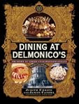 Dining at Delmonico's: The Story of A...