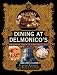 Search : Dining at Delmonico's: The Story of America's Oldest Restaurant