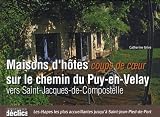 Maisons d'h&ocirc;tes coup de coeur sur le chemin du Puy-en-Velay vers Saint-Jacques-de-Compostelle