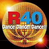 R40~DANCE!DANCE!!DANCE!!!~