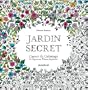 Jardin secret, carnet de coloriage et chasse au tr�sor anti stress