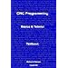 CNC Programming: Basics & Tutorial Textbook