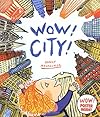 Wow! City! (Ala Notable Children's Books. Younger Readers (Awards))