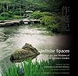 Infinite Spaces: The Art and Wisdom of the Japanese Garden Infinite Spaces: The Art and Wisdom of the Japanese Garden