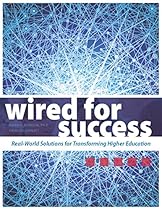Wired for Success: Real-World Solutions for Transforming Higher Education