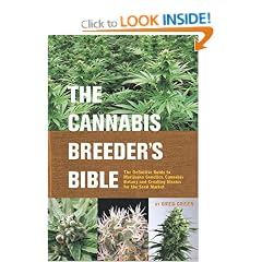 The Cannabis Breeder's Bible: The Definitive Guide to Marijuana Genetics, Cannabis Botany and Creating Strains for the Seed Market