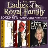 Ladies of the Royal Family Boxed Set: From Duchesses to Princesses (Royal Princesses) ~ Jessica Jayne