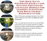 Indoor Furnitures item: The Rich Man's Generate Extra Cash, Success Principles and Sales Models for Nursery Furniture Web Biz 3 Course + Resource Guide