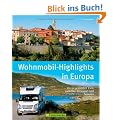 Wohnmobil-Highlights in Europa: Die 50 sch�nsten Ziele zwischen Norwegen und Spanien