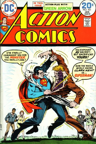  Action Comics: In This Issue, Action Plus with Green Arrow: I've Finally Unmasked You for the Monster You Really Are! You Exposed My Secret, but Sacrificed Yours! Now the Whole World Knows Clark Kent Is Superman! (20N431J30410, Vol. 1, No. 431, January 1974)