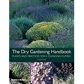 The Dry Gardening Handbook: Plants and Practices for a Changing Climate