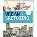 Urban Sketching: Zeichnen und skizzieren unterwegs - eine Weltreise